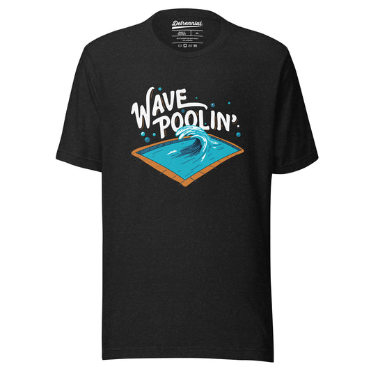 WAVE POOLIN' UNISEX T-SHIRT